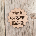 Ξύλινο μαγνητάκι, You are an awesome teacher