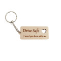Μπρελόκ ξύλινο Drive safe i need you here with me