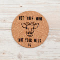 Σουβέρ από φελλό, Cow - Not Your Mom