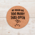 Σουβέρ από φελλό, My Brain has too many tabs open